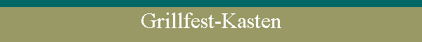 Grillfest-Kasten